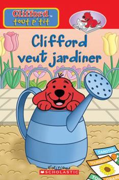 Paperback Clifford Veut Jardiner [French] Book