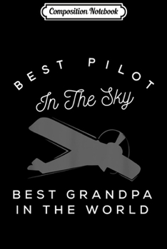 Composition Notebook: Best Pilot in the Sky Grandpa Granddaughter Grandson Journal/Notebook Blank Lined Ruled 6x9 100 Pages