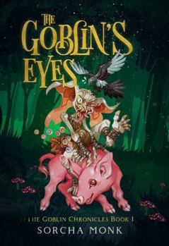 Paperback The Goblin's Eyes: Book One of The Goblin Chronicles Book