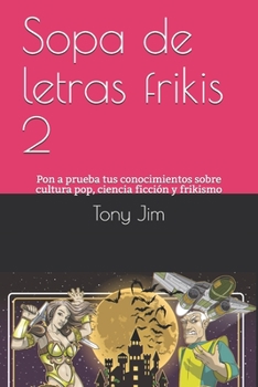 Paperback Sopa de letras frikis 2: Pon a prueba tus conocimientos sobre cultura pop y frikismo [Spanish] Book