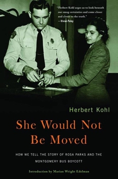 Hardcover She Would Not Be Moved: How We Tell the Story of Rosa Parks and the Montgomery Bus Boycott Book