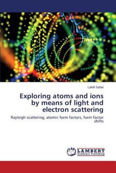 Paperback Exploring Atoms and Ions by Means of Light and Electron Scattering Book