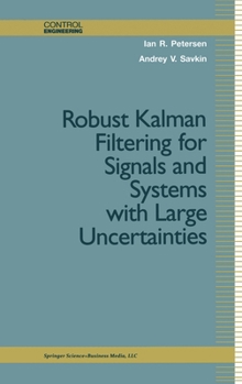 Hardcover Robust Kalman Filtering for Signals and Systems with Large Uncertainties Book