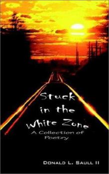Paperback Stuck in the White Zone: A Collection of Poetry Book