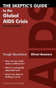 Paperback The Skeptic's Guide to the Global AIDS Crisis: Tough Questions, Direct Answers Book