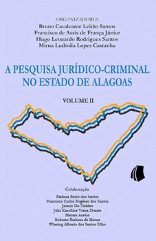 A Pesquisa Jurídico-Criminal no Estado de Alagoas: Volume 2
