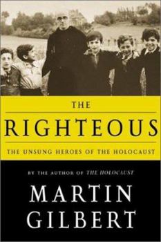 Hardcover The Righteous: The Unsung Heroes of the Holocaust Book