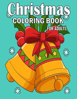 Christmas Coloring Book for Adults: 50 Easy & Simple Designs for Stress Relieving & Relaxation