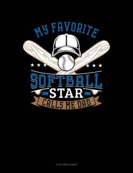 Paperback My Favorite Softball Star Calls Me Dad: 8 Column Ledger Book
