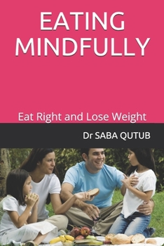 Paperback Eating Mindfully: Eat Right and Lose Weight Book