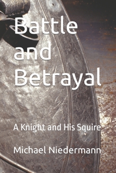 Paperback Battle and Betrayal: A Knight and His Squire Book