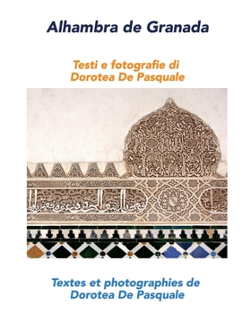 Paperback Alhambra de Granada: Textes et photographies de Dorotea De Pasquale (Bilingual Photobook) [French] Book