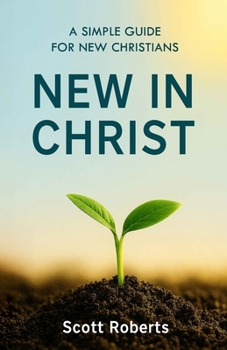Paperback New in Christ: A Simple Guide for New Christians Book