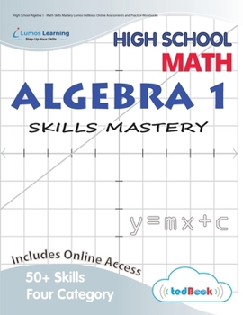 High School Algebra 1 - Math Skills Mastery Lumos tedBook: Online Assessments and Practice Workbooks