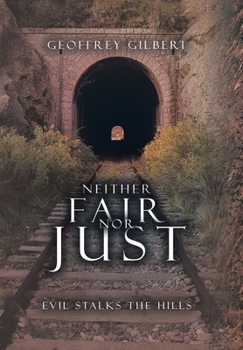 Hardcover Neither Fair nor Just: Evil Stalks the Hills Book