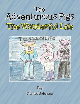 Paperback The Adventurous Pigs: The Wonderful Life Book