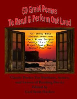 Paperback 50 Great Poems to Read & Perform Out Loud: For Students, Actors and Lovers of Reading Poetry Book