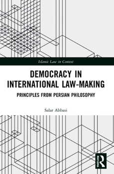Paperback Democracy in International Law-Making: Principles from Persian Philosophy Book