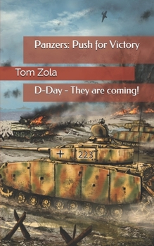 Panzers: Push for Victory: D-Day - They are coming! - Book #3 of the Panzers