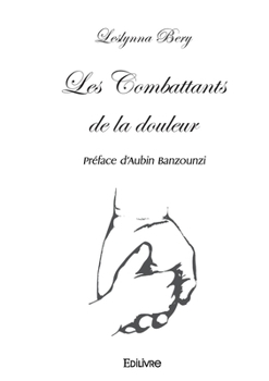 Paperback Les Combattants de la douleur: Préface d'Aubin Banzounzi [French] Book