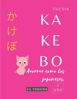 Kakebo. Ahorra como los japoneses: 1 año. COLOR FUCSIA (Kakebo Modelos.)