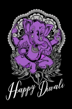 Paperback Notebook: Happy Diwali Festival of Lights Hindu India Elephant Mandala Black Lined Journal Writing Diary - 120 Pages 6 x 9 Book