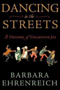 Hardcover Dancing in the Streets: A History of Collective Joy Book