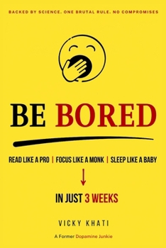 Paperback Be Bored: Read Like a Pro, Focus Like a Monk, Sleep Like a Baby in Just 3 Weeks Book