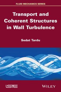 Hardcover Transport and Coherent Structures in Wall Turbulence Book
