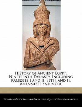 Paperback History of Ancient Egypt: Nineteenth Dynasty, Including Ramesses I and II, Seti I and II, Amenmesse and More Book