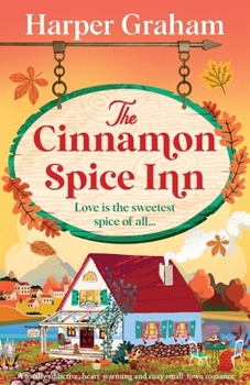 Paperback The Cinnamon Spice Inn: A totally addictive, heart-warming and cozy small-town romance Book