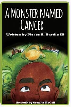 Paperback A Monster Named Cancer Book