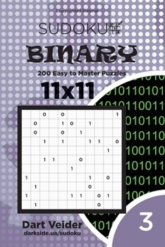 Paperback Sudoku Binary - 200 Easy to Master Puzzles 11x11 (Volume 3) Book