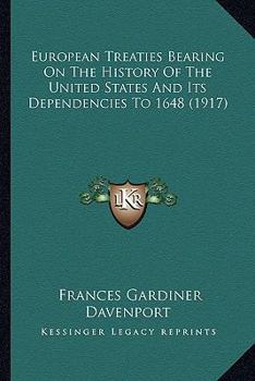 Paperback European Treaties Bearing On The History Of The United States And Its Dependencies To 1648 (1917) Book