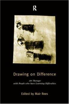 Paperback Drawing on Difference: Art Therapy with People who have Learning Difficulties Book