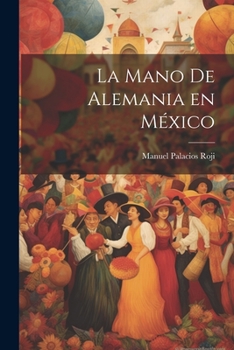 La mano de Alemania en México