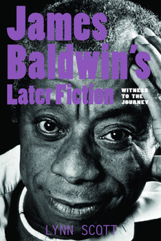 Paperback James Baldwin's Later Fiction: Witness to the Journey Book