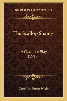 Paperback The Scallop Shanty: A Chatham Play (1918) Book