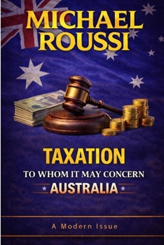 Paperback Taxation: To Whom It May Concern (Australia): A Modern Issue Book