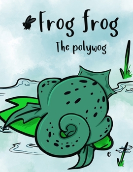Paperback Frog frog the polywog Book