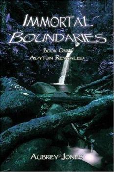 Paperback Immortal Boundaries: Book One: Adyton Revealed Book