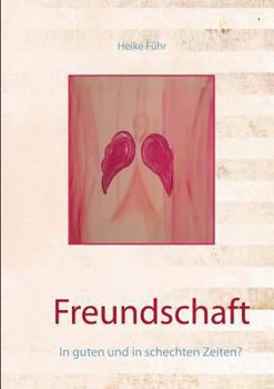 Paperback Freundschaft: In guten und in schechten Zeiten? [German] Book