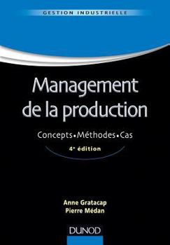 Paperback Management de la production - 4ème édition - Concepts. Méthodes. Cas.: Concepts. Méthodes. Cas. [French] Book