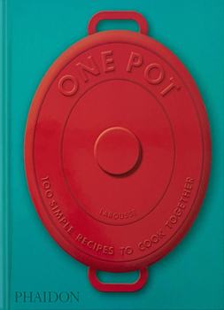 Hardcover One Pot: 100 Simple Recipes to Cook Together Book