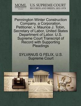 Pennington Winter Construction Company, a Corporation, Petitioner, v. Maurice J. Tobin, Secretary of Labor, United States Department of Labor. U.S. ... of Record with Supporting Pleadings