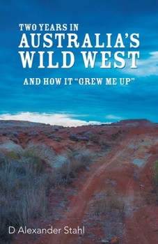 Paperback Two Years in Australia's Wild West: And How It "Grew Me Up" Book
