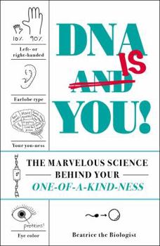 Hardcover DNA Is You!: The Marvelous Science Behind Your One-Of-A-Kind-Ness Book