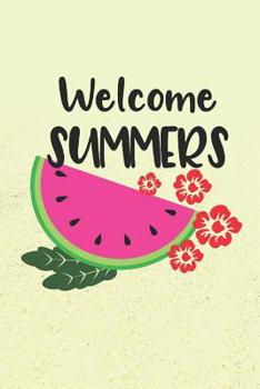 Paperback Welcome Summers: Summer Notebook for Kids (Hello Summer Vacation Diary) Book