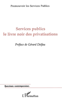 Paperback Services Publics: Le livre noir des privatisations Promouvoir les Services Publics [French] Book