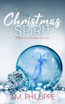 Paperback The Christmas Spirit: a paranormal holiday adventure Book
